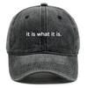 Baseball Cap with "it Is What It Is." Print Adjustable Snapback Baseball Cap Slouchy Trendy Hip Hop Leisure Sun Hat