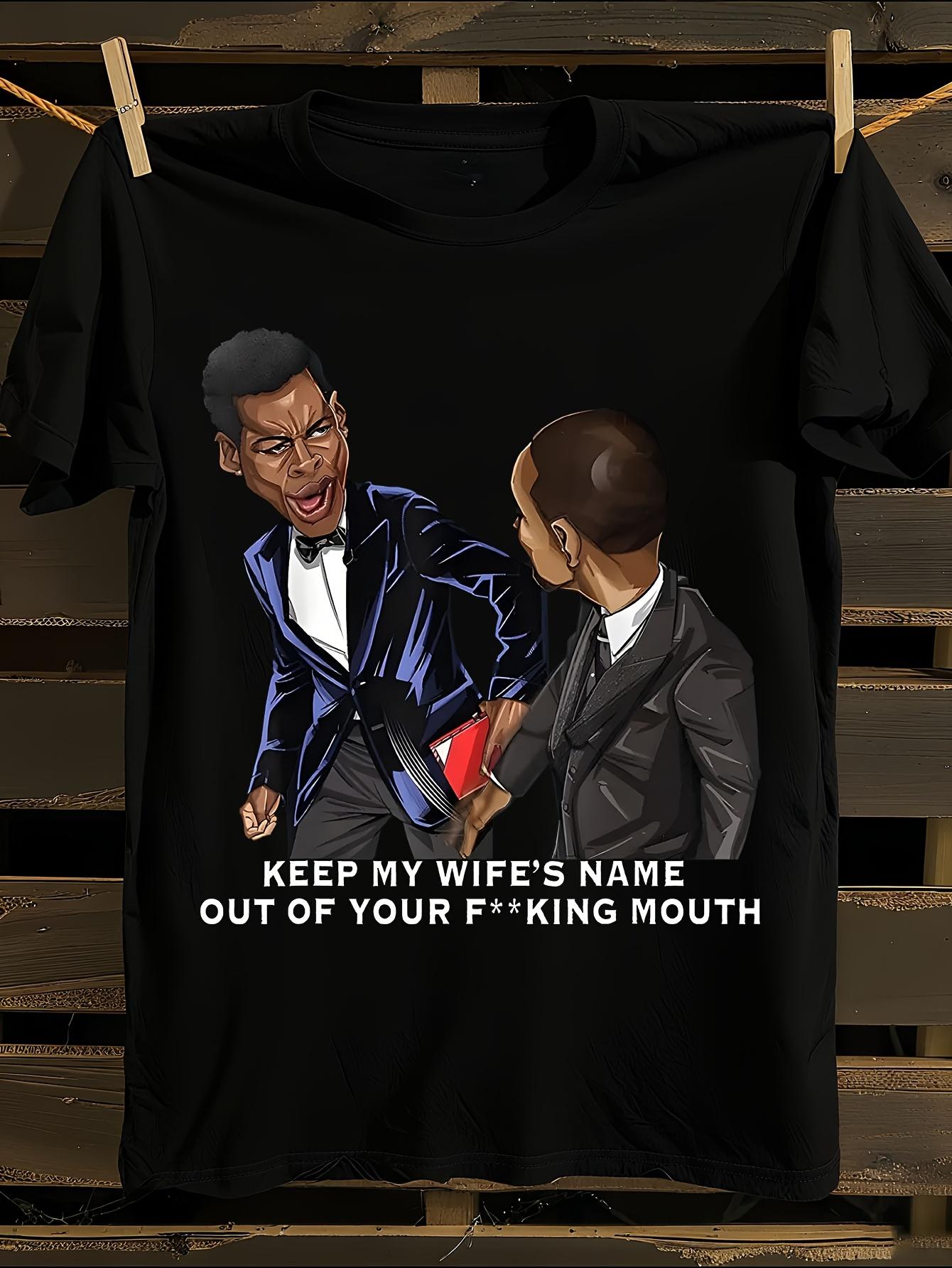 Funny Keep My Wife S Name Out of Your F*cking Mouth T-shirt XXL