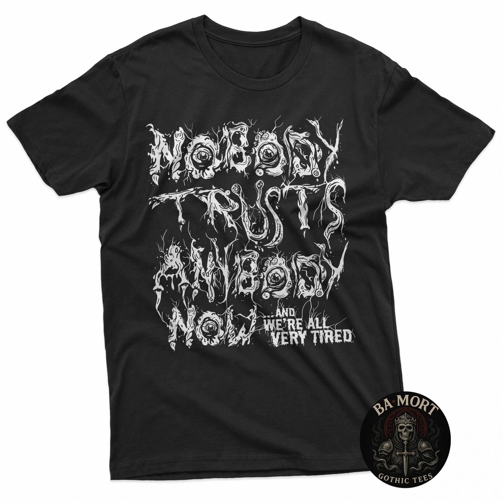 Nobody Trusts Anybody Death Metal Gothic Streetwear T-Shirt XXXL