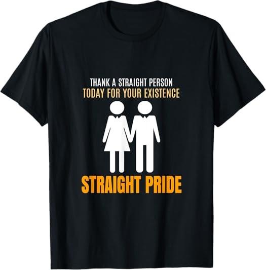 MOST POPULAR! Thank A Straight Person Today For Your Existence T-Shirt S-3XL S
