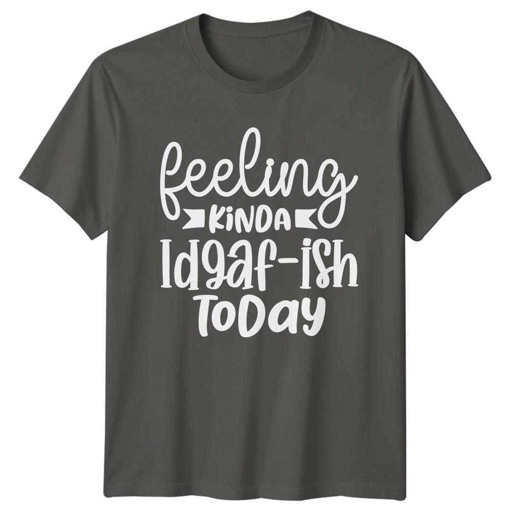 Feeling Kinda Idgafish Today TShirt 2026 Birthday Gift For Him And Her S
