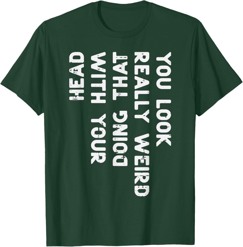 Speci really weird with your head doing that saying funny graphic t-shirt short sleeve T-shirt