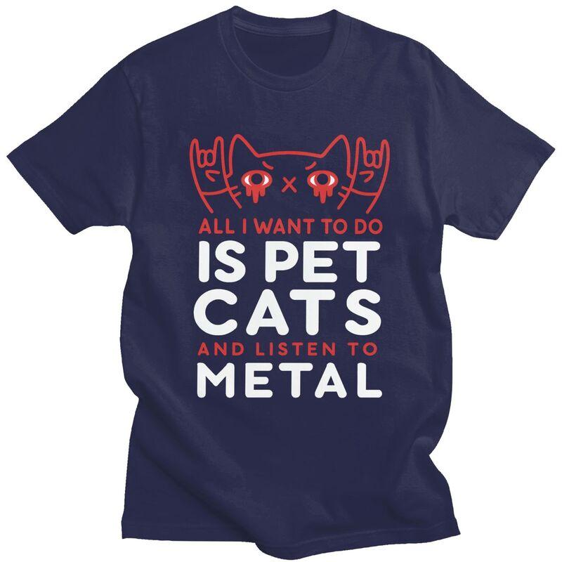 

Custom Mens All I Want To Do Is Pet Cats And Listen To Metal T Shirt Short Sleeve Cotton Tshirt Casual Tee Slim Fit Clothing 4XL