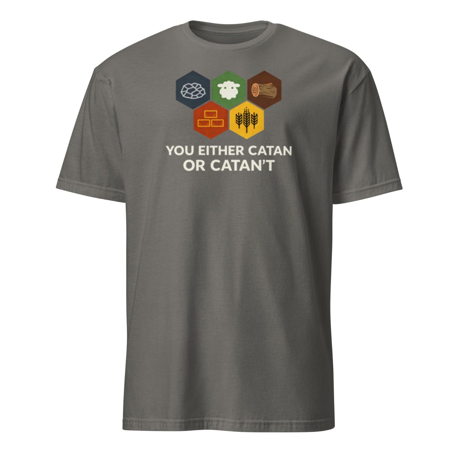 You Either Catan or Catan t Shirt Catan Shirt Catan Gift XXXXL