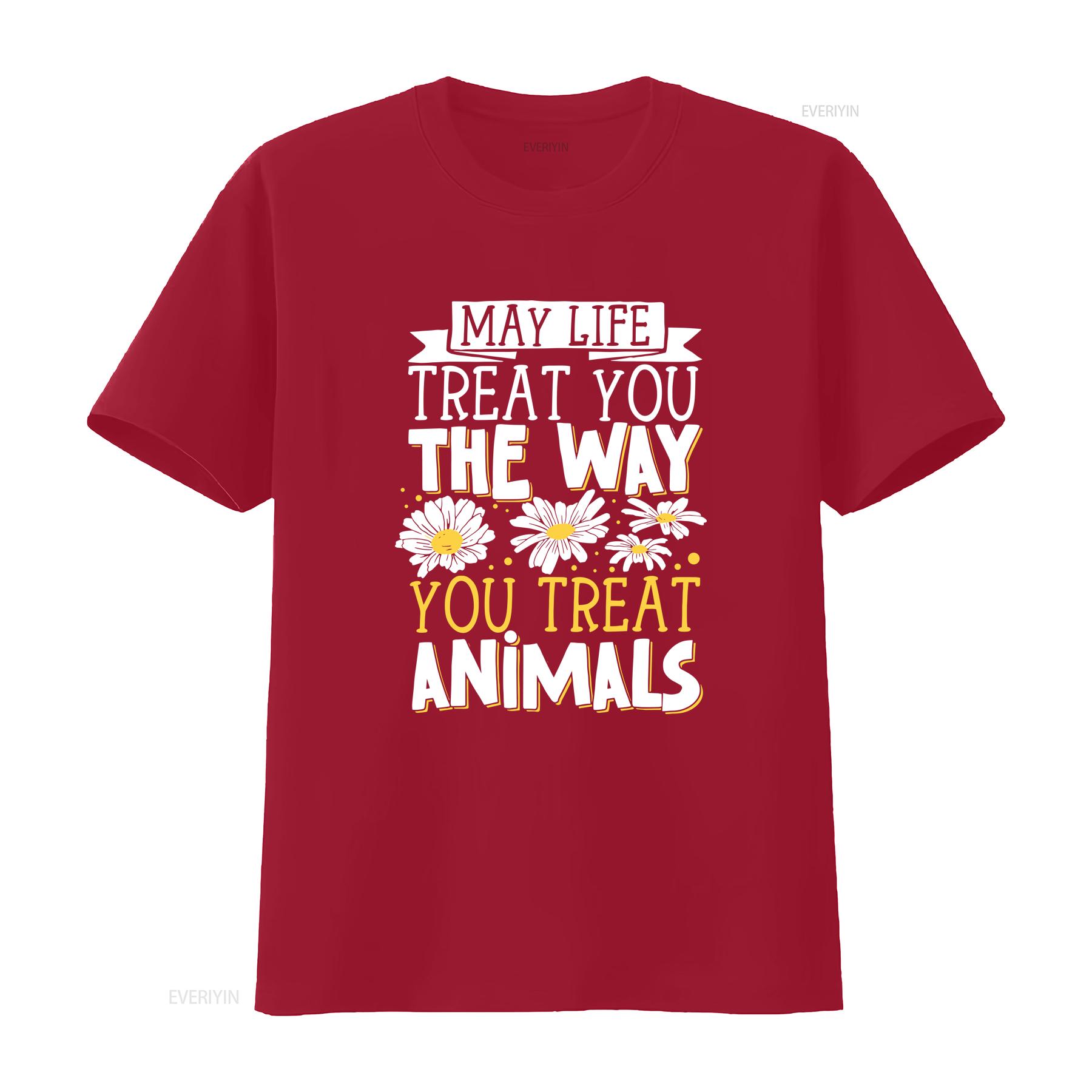 

May Life Treat You The Way Animals T Shirt vintage Washed designer clothes graphic Casual Top For Everyday Wear Slightly S