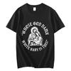Whose God Damn White Baby Is This Funny Jesus Meme Tshirt Vintage Fashion Short Sleeve T Shirt Men Women Casual Cotton Tshirts