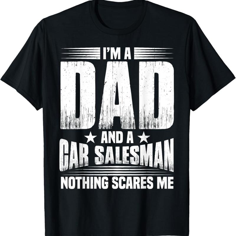 

I_m A Dad And Car Salesman Dealer T Shirt - Men s Summer Cotton Graphic Tee S разноцветный