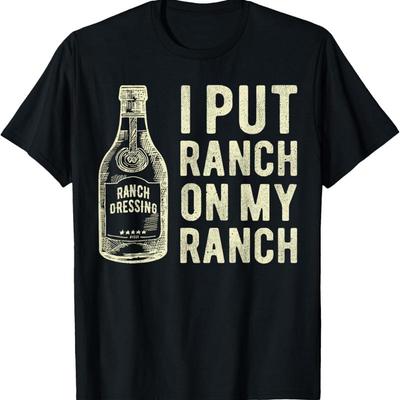 Vintage I Put Ranch On My Dressing T Shirt