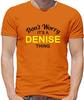 Don'T Worry It's Un Denise Cosa T-Shirt - Cognome Custom Nome Famiglia