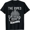 Die Pfeifen rufen und ich muss gehen - Kirchenorganist T-Shirt