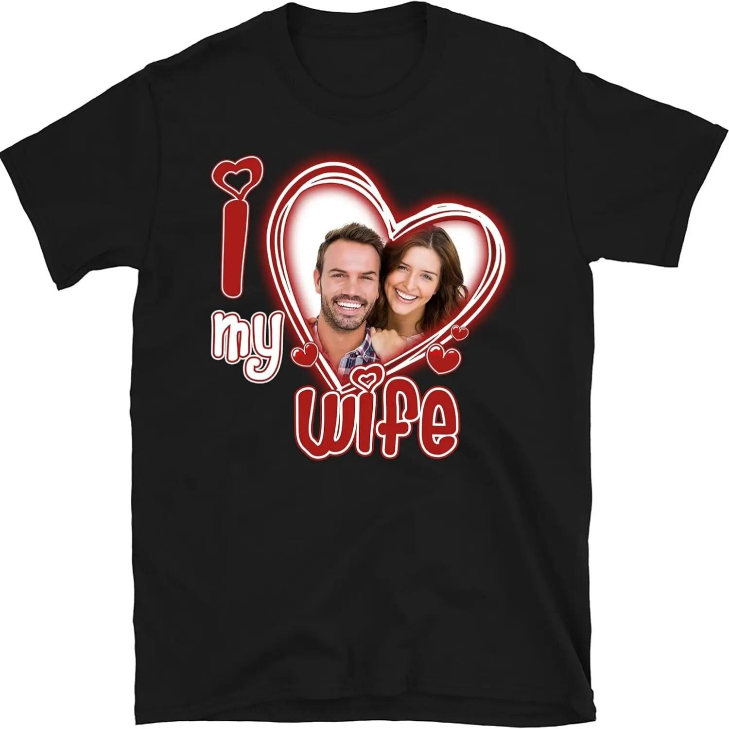 I Love My Wife Shirt Custom Picture, I Love My Wife Custom Photo Shirt, Custom Shirt S