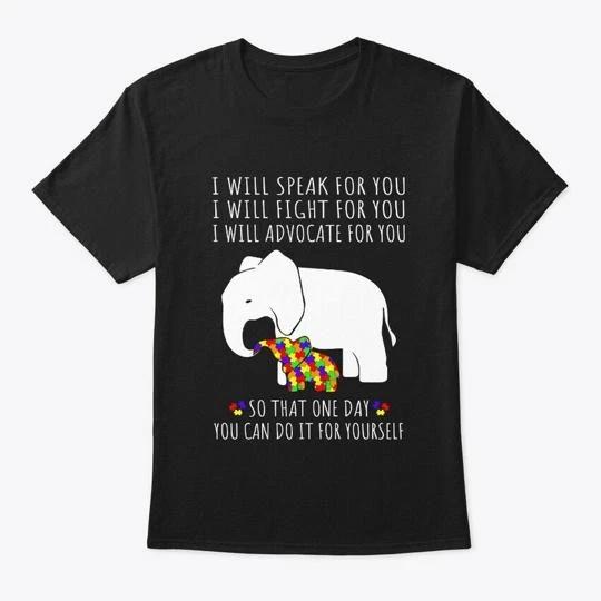 

I Will Speak For Autism Elephant TTshirt Made in the USA Size S to 5XL 4XL