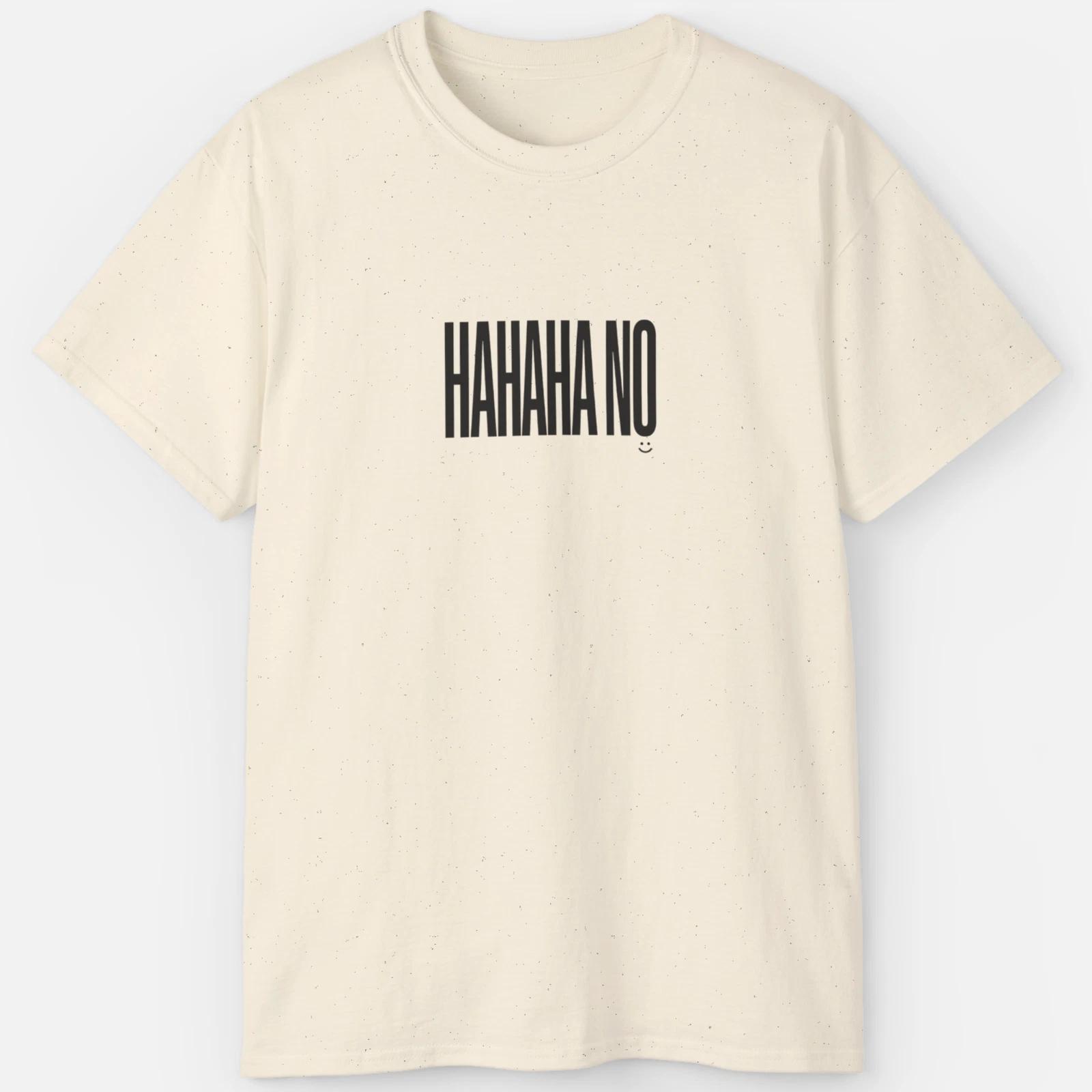 HAHAHA NO Shirt – Funny Sarcastic Introvert Meme Tee S