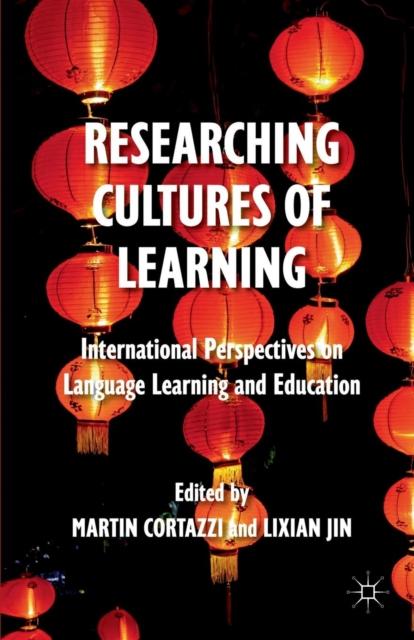 The Researching Cultures of Learning : International Perspectives On Language Learning and Education Book