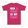 Her Fight Is My FighT-shirt Breast Cancer Awareness Gift We Wear Pink T-shirt