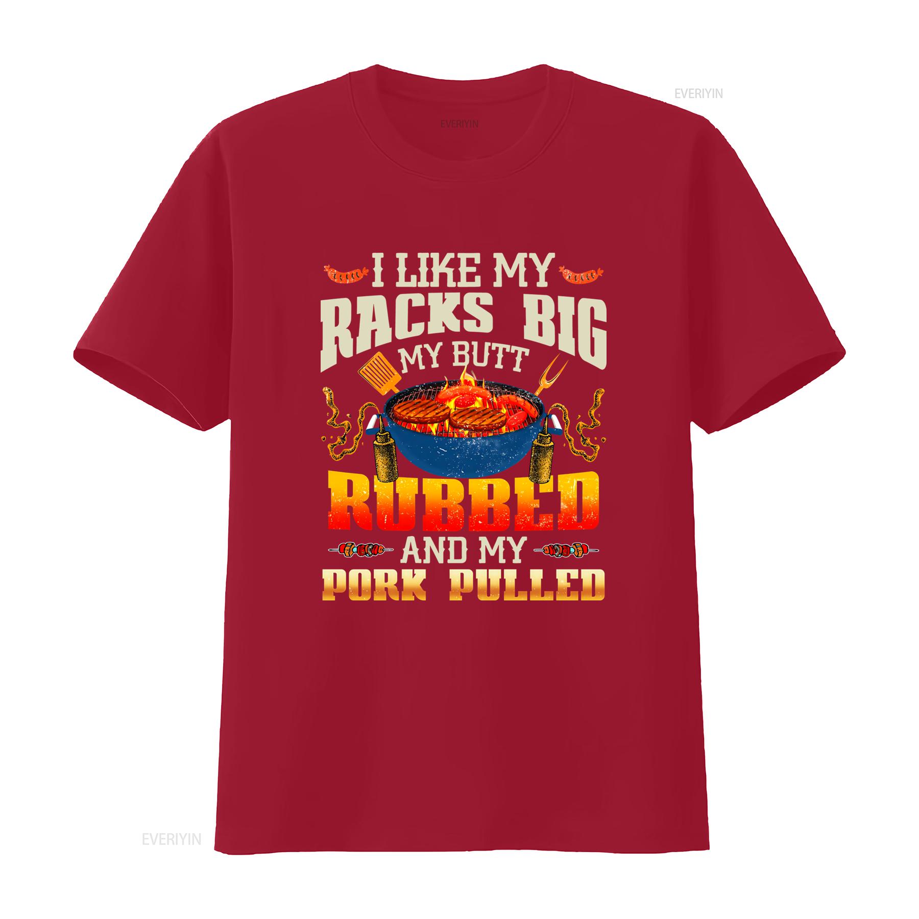 I Like My Racks Big Butt Rubbed And Pork Pulled Grilling Bbq T Shirt vintage Washed designer clothes streetwear Stretched homme S