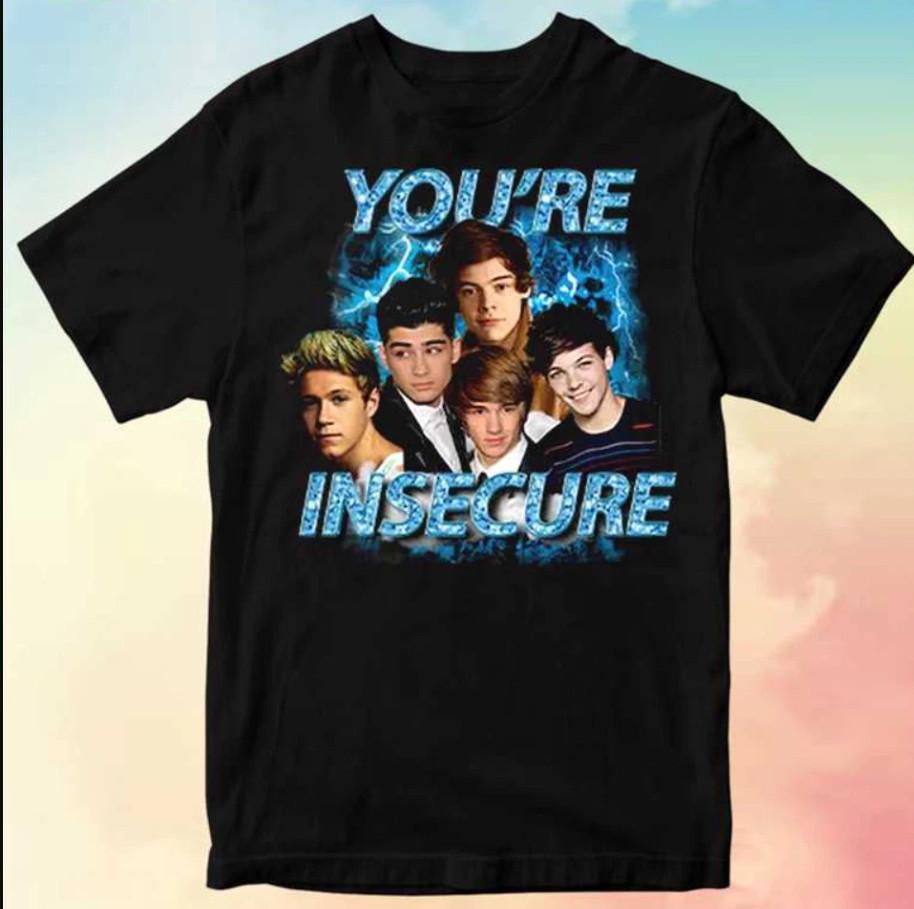One Direction You’re Insecure Unisex T-shirt size S-5XL M