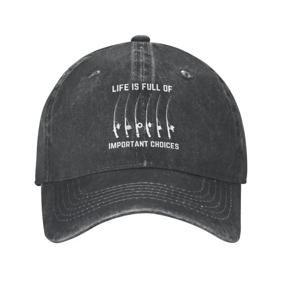 Life Is Full Of Important Choices Fishing Fisherman Baseball Caps Casual Distressed Washed Sun Cap for Men Outdoor Gift