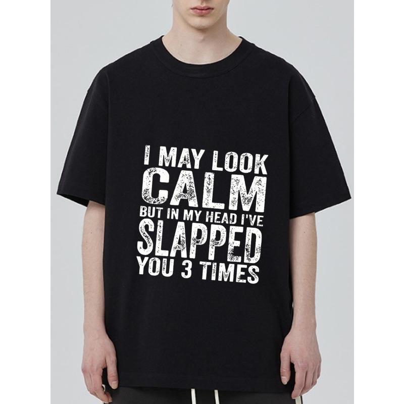

Crewneck T I May Look Calm But in My Head I Ve Slapped You 3 Times Graphic Print Streetwear Fashion Top for Men and Women Daily Wear Party Outfit XXXXL чёрный