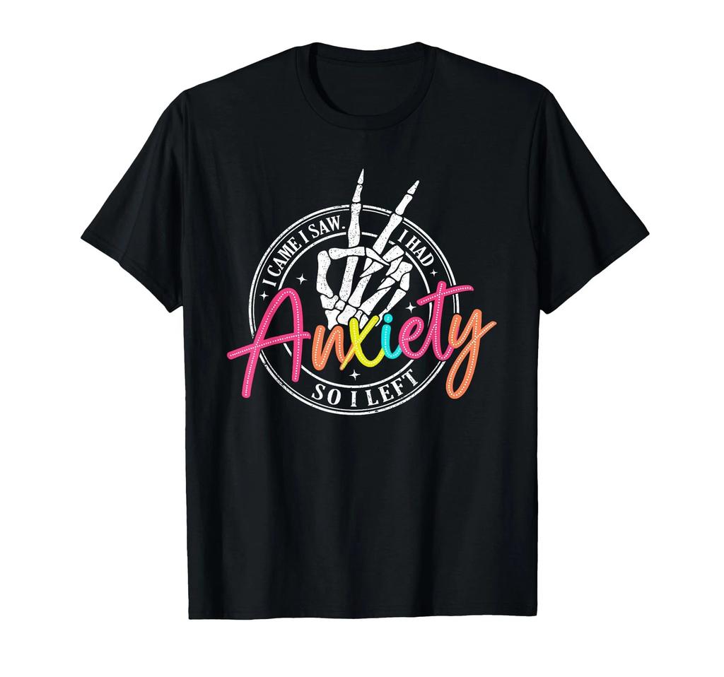 I Came I Saw I Had Anxiety So I Left Depression Skeleton T-Shirt