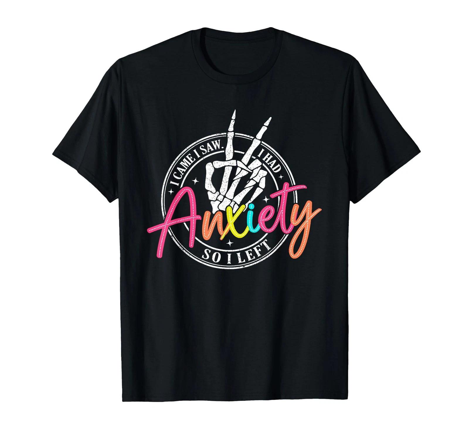 I Came I Saw I Had Anxiety So I Left Depression Skeleton T-Shirt 3XL