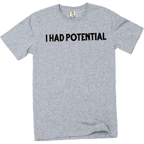 Men's Funny I Had Potential T-Shirt Humorous Novelty Graphic Tee
