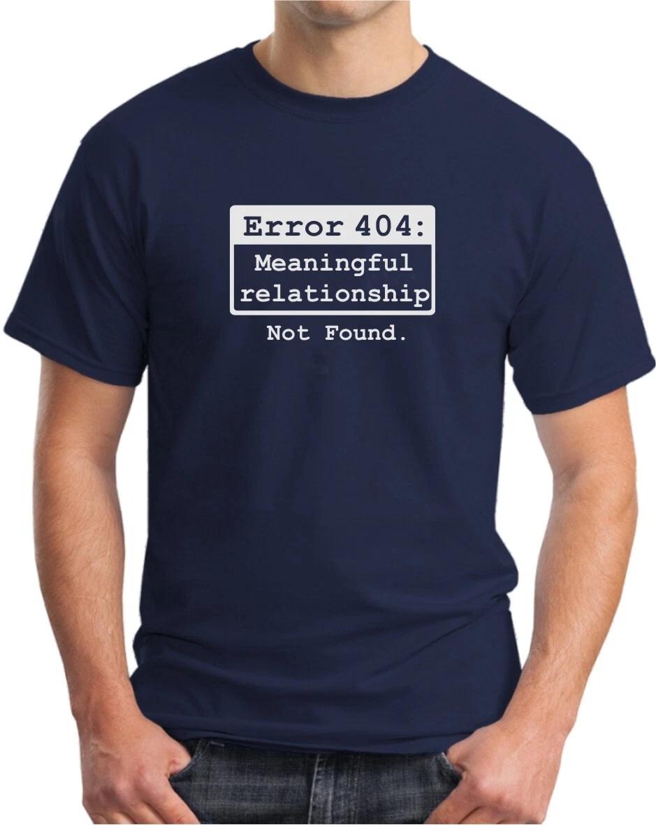 MEANINGFUL RELATIONSHIP NOT FOUND - FUNNY SLOGAN Mens T-Shirt M