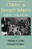 The Children As Research Subjects : Science, Ethics and Law Book