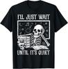 Halloween Teacher Shirts I'll Just Wait Until It's Quiet T-Shirt