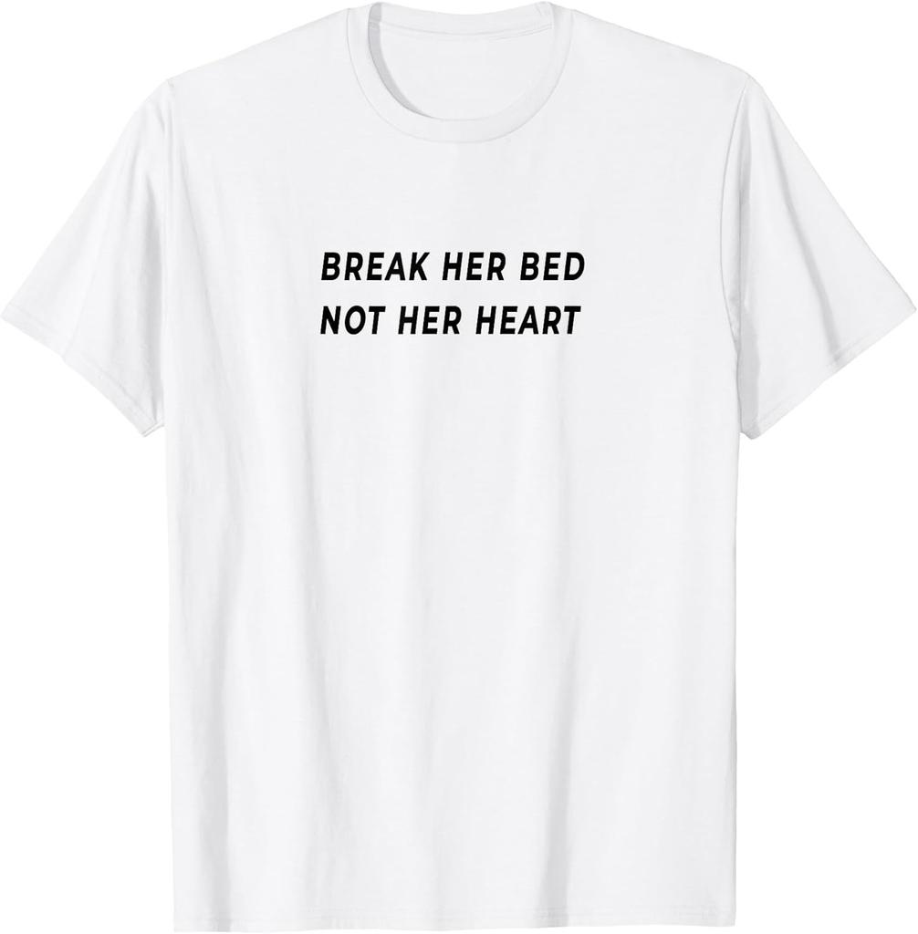 NEW LIMITED! Break Her Bed Not Her Heart - Funny Kinky Jokes Tee - MADE IN USA