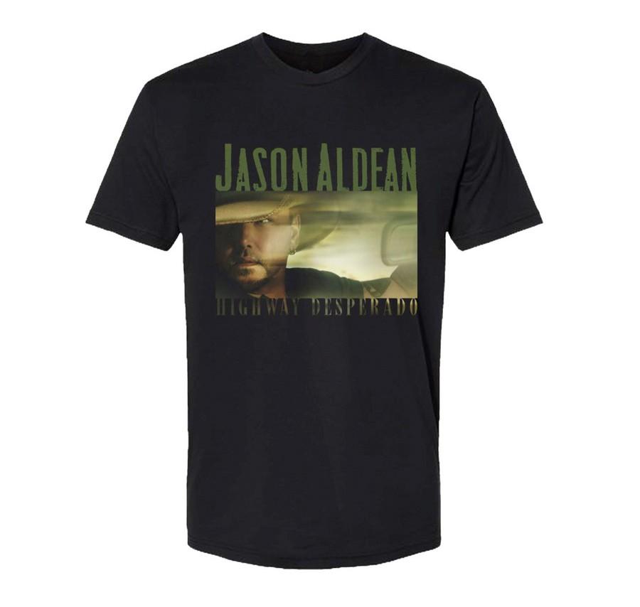

Jason Aldean Highway Desperado Tee Size S-5XL Reprint Unisex T-Shirt M