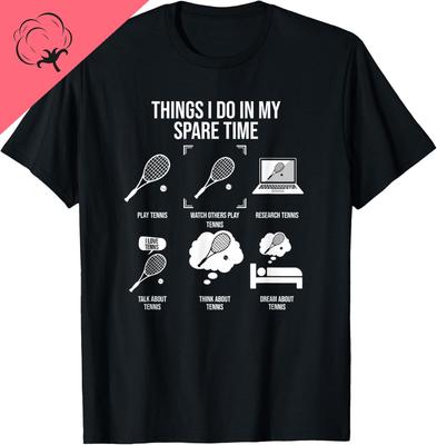 Things I Do In My Spare Time - Funny Tennis Player T-Shirt Vintage T Shirt Cotton Print On Demand Customizable Camiseta Hombre
