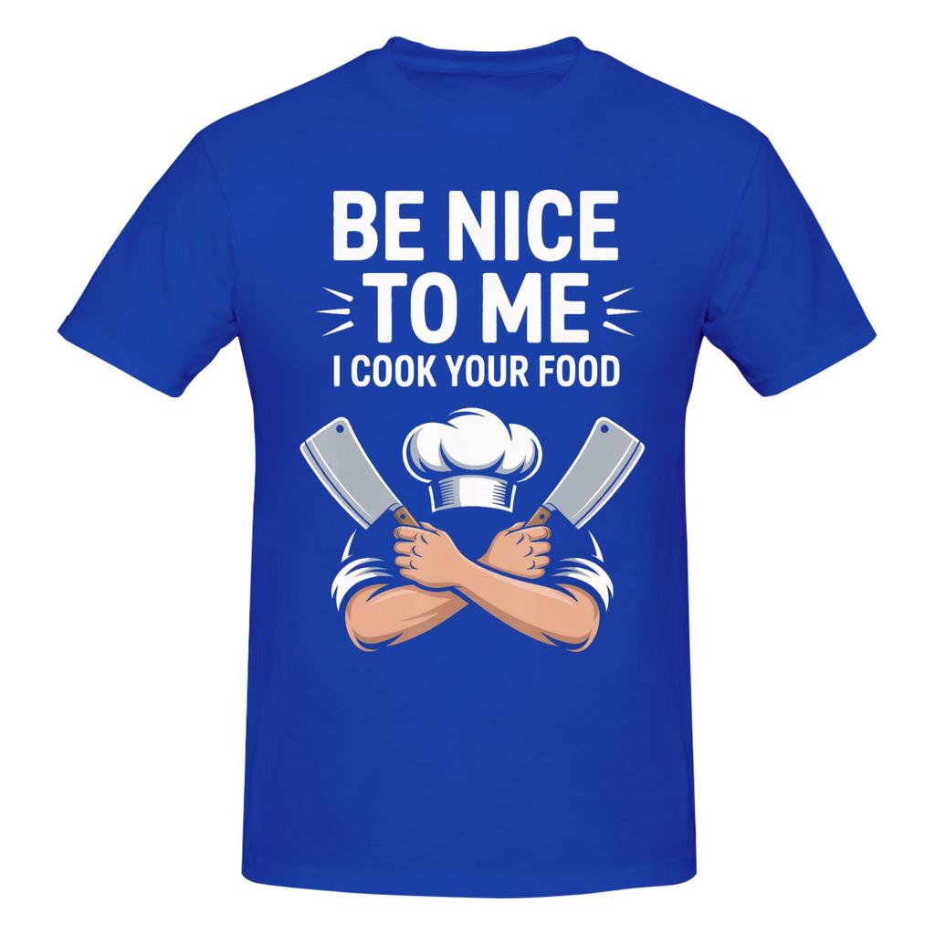 1 Piece Kitchen Worker Funny 100 Cotton Tshirt Be Nice To Me Or Ill Burn Your Food Tees Tops For Unisex