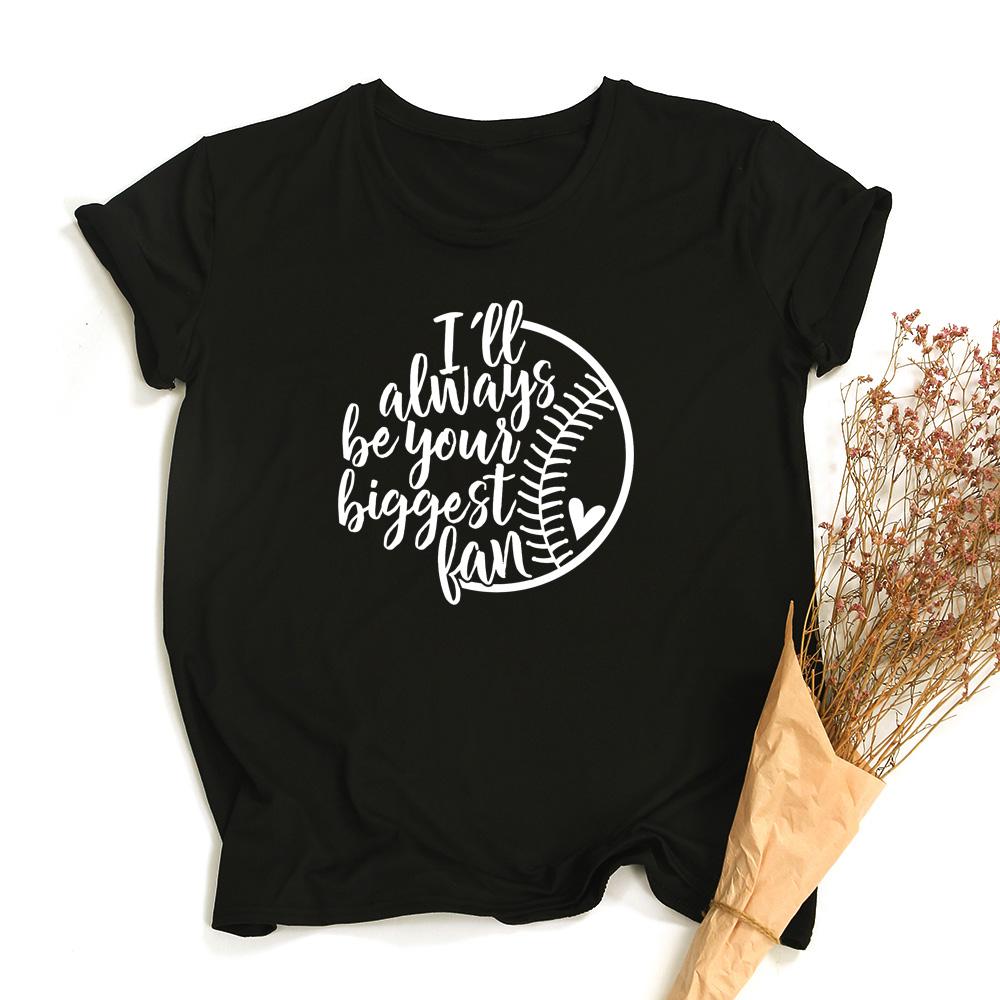 I Ll Always Be Your Biggest Fan Baseball Print T Shirt Summer Fancy Tumblr Graphic Funny M