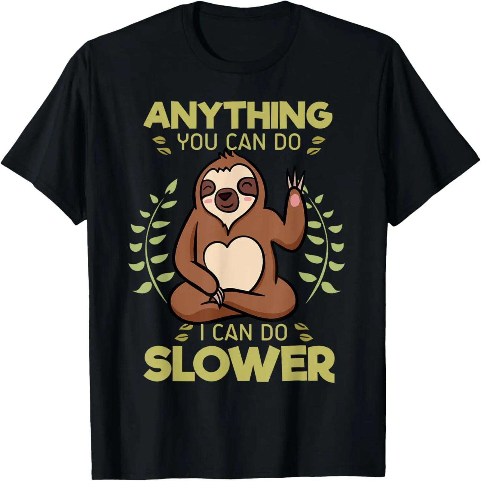 Anything You Can Do I Can Do Slower Lazy Sloth Wildlife T-Shirt S