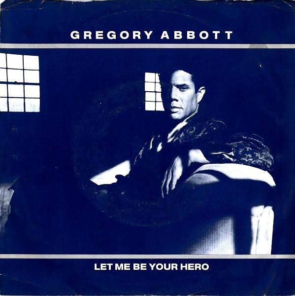 

7inch Record GREGORY ABBOTT - Let Me Be Your Hero 3808027 COLUMBIA 1988 US Dance & Electronica Used