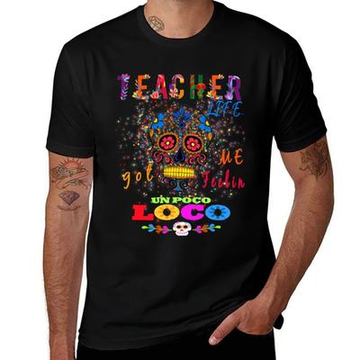 Teacher Life Got Me Feeling Un Pocoloco School Tshirt Antiwrinkle Short Sleeve Tshirt