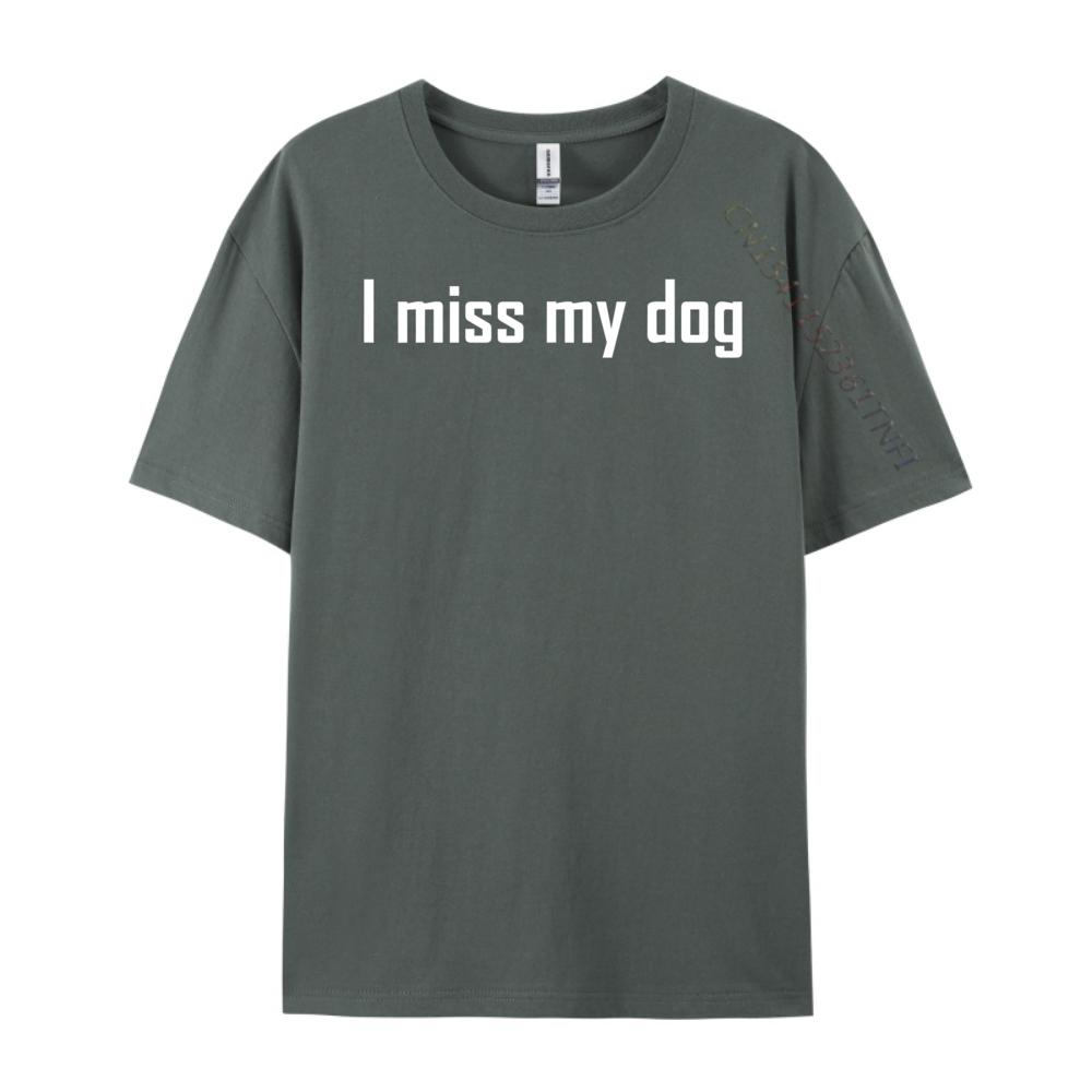 I Miss My Dog For And Adults Fall Clothes Aesthetic Clothes Graphic T Shirt Comfortable Tshirts Printing