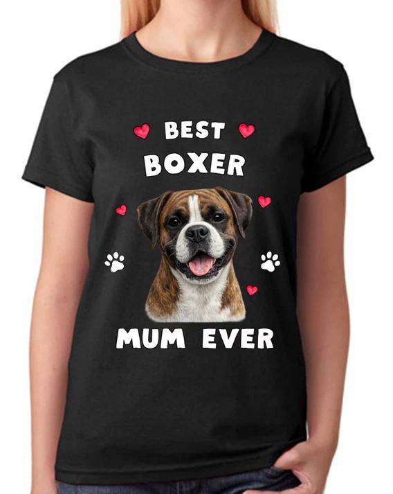 Best Boxer Mum Ever Ladies T-Shirt Dog Gift Pet Lover Mother Tee XXXXL