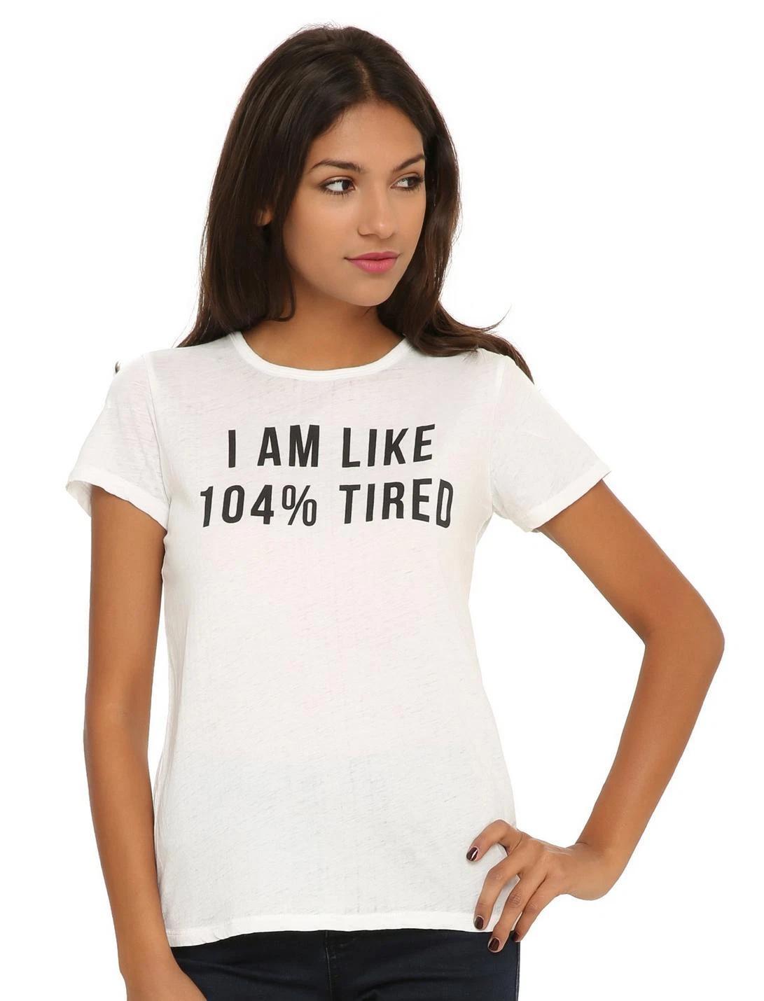 Hot Topic Для подростков Я примерно на 104% устал Смешная белая футболка Новые S, M, L, XL 2XL