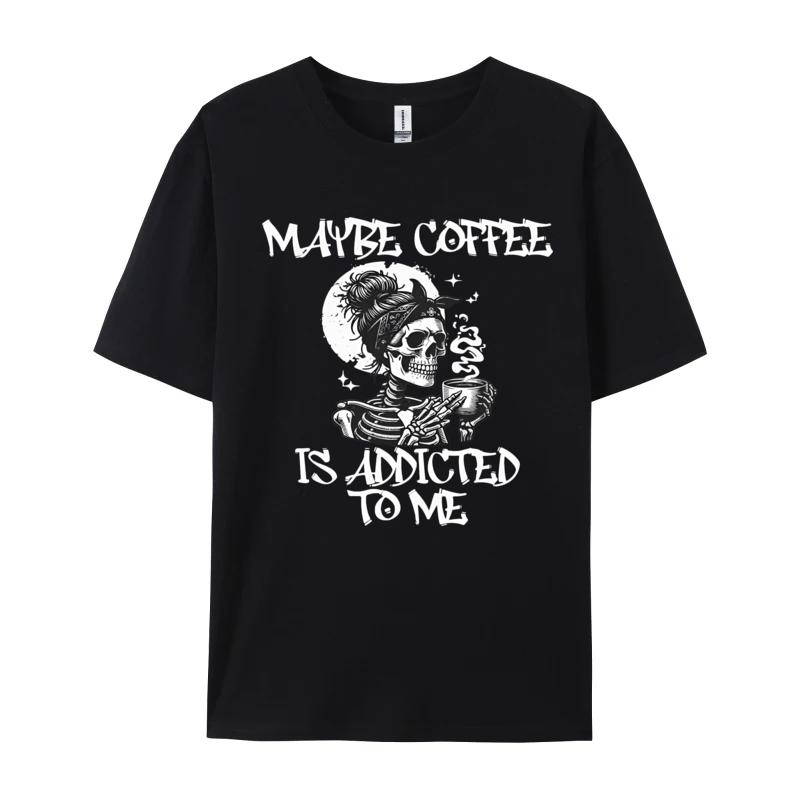 Maybe Coffee Is To Me Skull T-Shirt Brand New Men T Shirts Print Tees Cotton Geek Casual Cotton