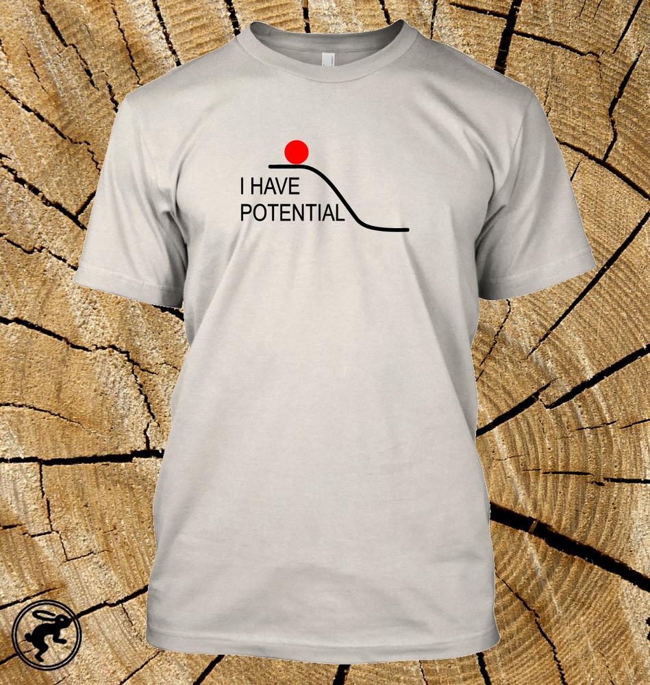 I Have Potential T Shirt Funny Physics Tee