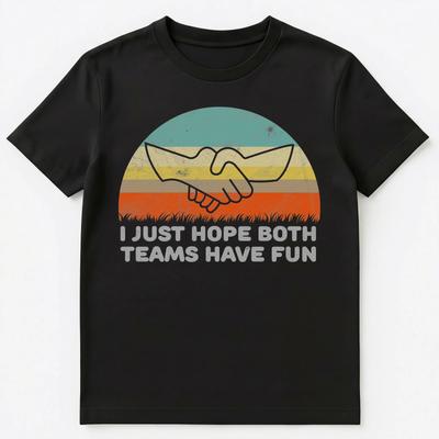 Funny Sportsmanship Both Teams Have Fun Unisex T-Shirt