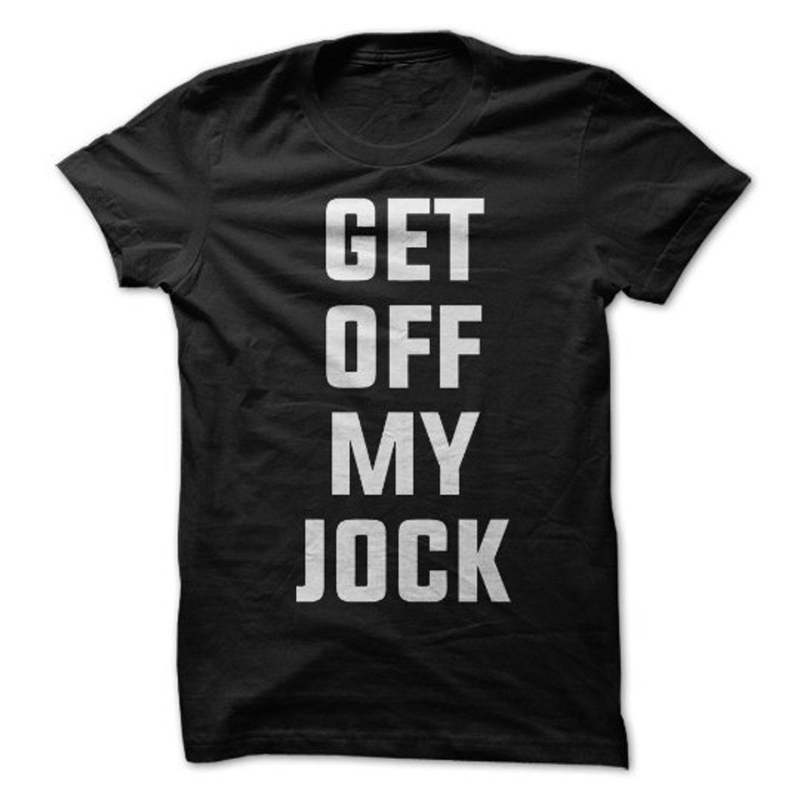 Get Off My Jock T-Shirt Design - Black Shirt with White Print S