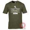 I Dont Need Therapy I Just Need To Go Skiing TShirt Skis Winter Sports Snow