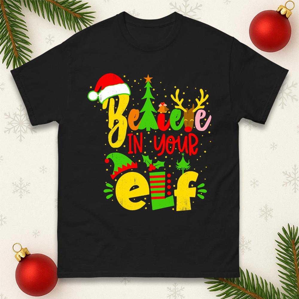 Believe in Your Elf Christmas T-Shirt Funny Xmas Gift Holiday Party Women Casual Fashion Christmas