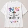 2026 Take That Circus Live Summer Shirt Retro Concert Tour Summer Unisexs Unisexs Streetwear Y2k Sportswear Fans Cotton Shirt