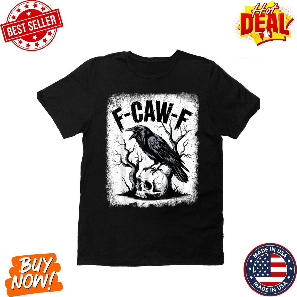 Black Crow F-Caw-F Shirt Black Bird Novelty T-Shirt Funny Moon Gothic Fcawf Adul Unisex T-Shirt L