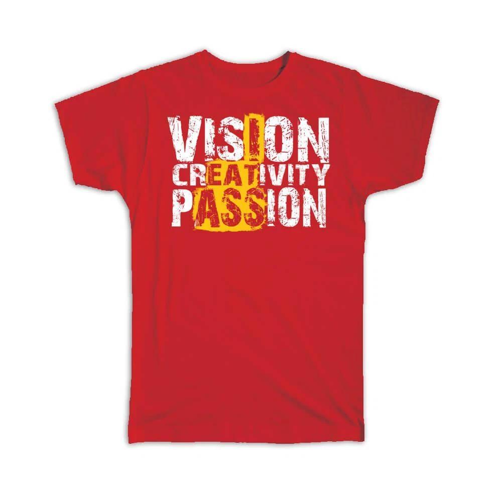

Gift T-Shirt : Vision Creativity Passion Arts Life Support Creative Sign For L