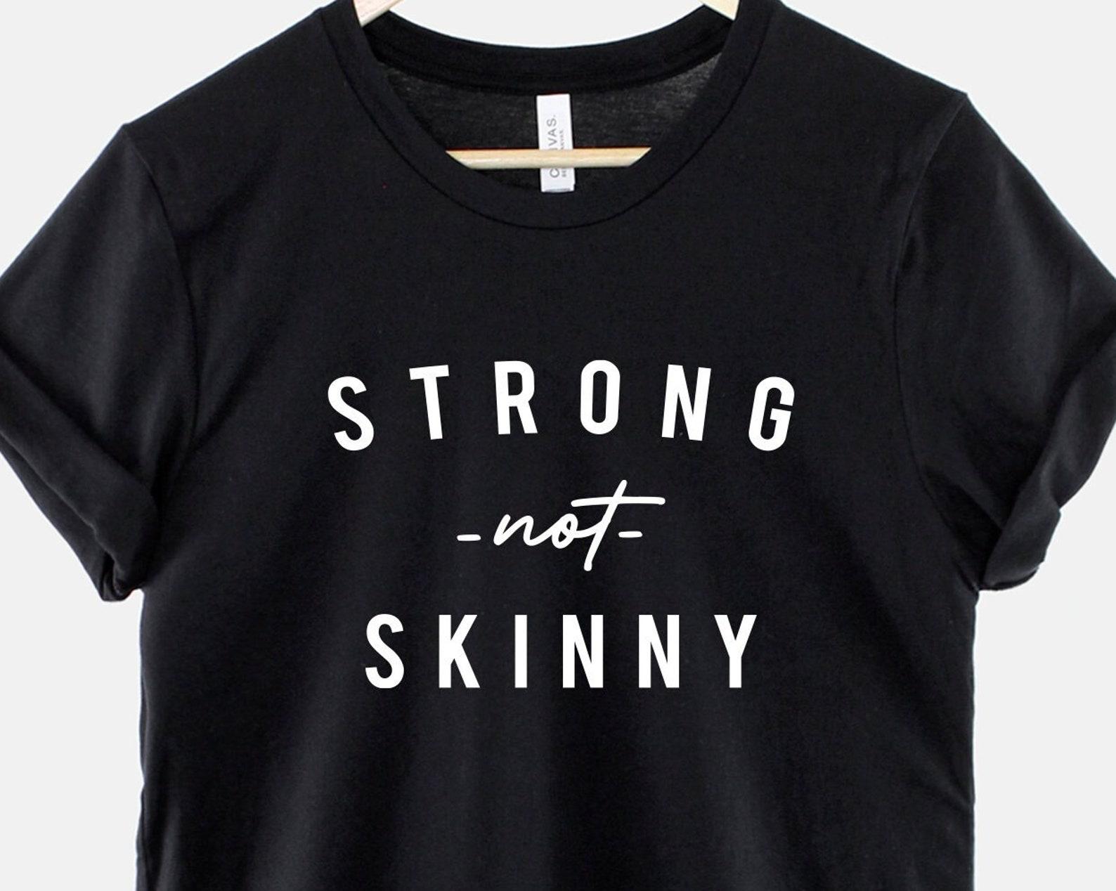 Strong Not Skinny Shirt, Empowerment Gym T Shirt, Feminist Fitness Graphic Tee, Gift for Strong Women XL